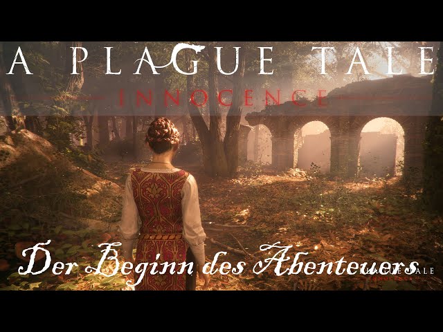 A Plague Tale: Innocence  [GER] Kapitel 1 Beginn des großen Abenteuers