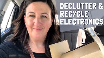 DECLUTTER WITH ME // HOW I GET RID OF OLD ELECTRONICS and What I Do To Get Them Out Of The House