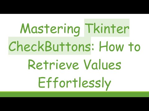 Mastering Tkinter CheckButtons: