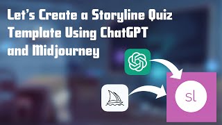 I Created A New Storyline Quiz Template Using ChatGPT and Midjourney!