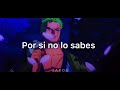 El japon&eacute;s - Naoto, Joey Montana | Roronoa zoro  [AMV]