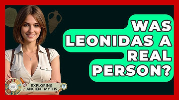 Was Leonidas A Real Person? - Exploring Ancient Myths