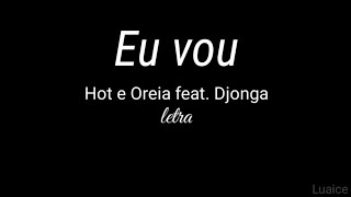 Eu vou - Hot e Oreia feat. Djonga [Letra]