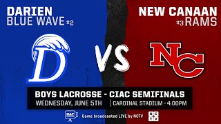 Boys Lacrosse - CIAC Semifinals - New Canaan vs Darien - 06/05/24