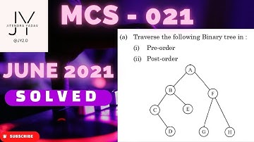 MCS 021 TEE June 2021 | Traverse the following binary tree | Pre-Order and Post - Order | @JY2.0