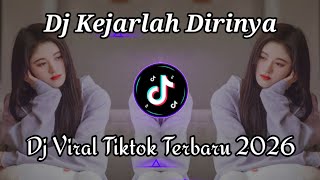 Download lagu DJ KEJARLAH DIRINYA 🎵 DJ TIKTOK VIRAL TERBARU 2026 🎵