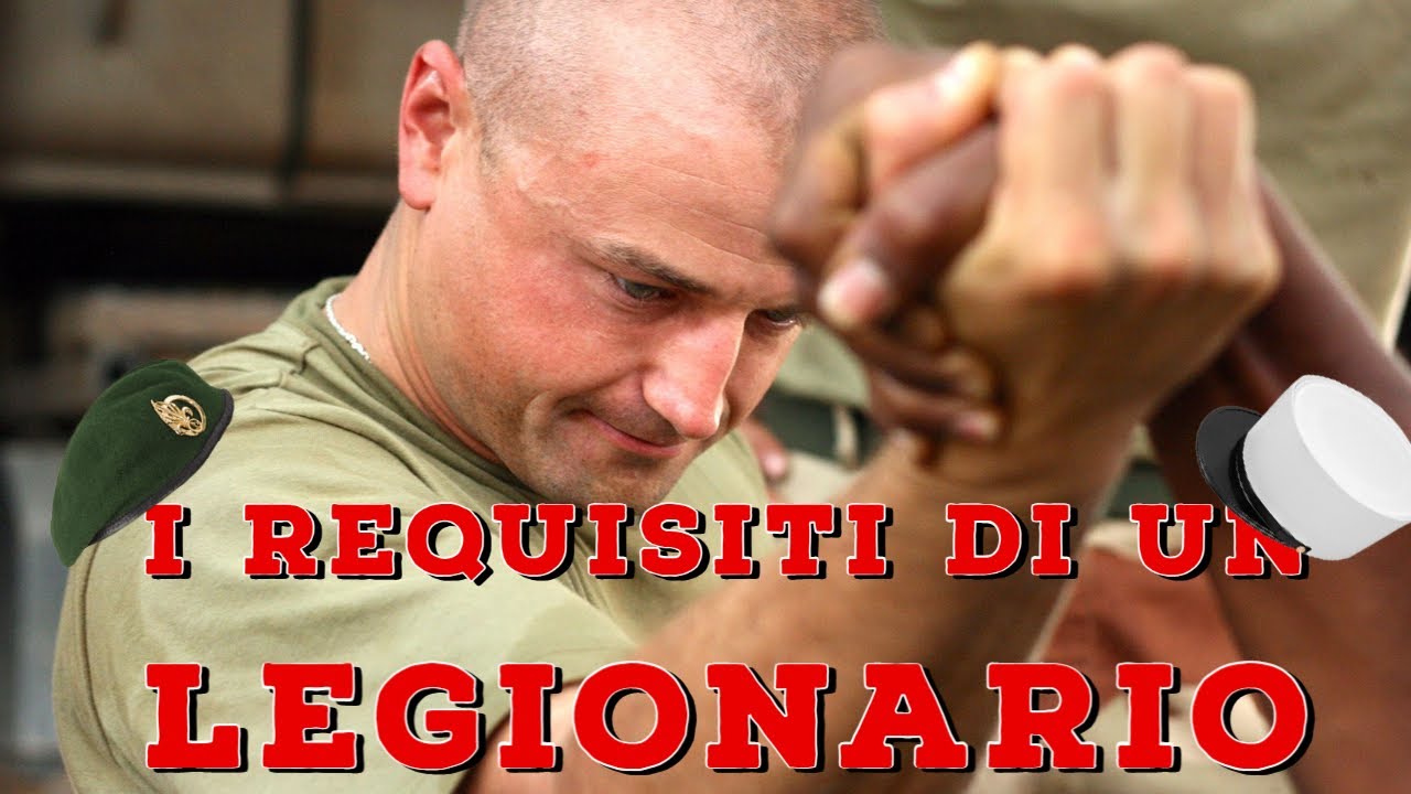LEGIONE STRANIERA i requisiti per farne parte - YouTube