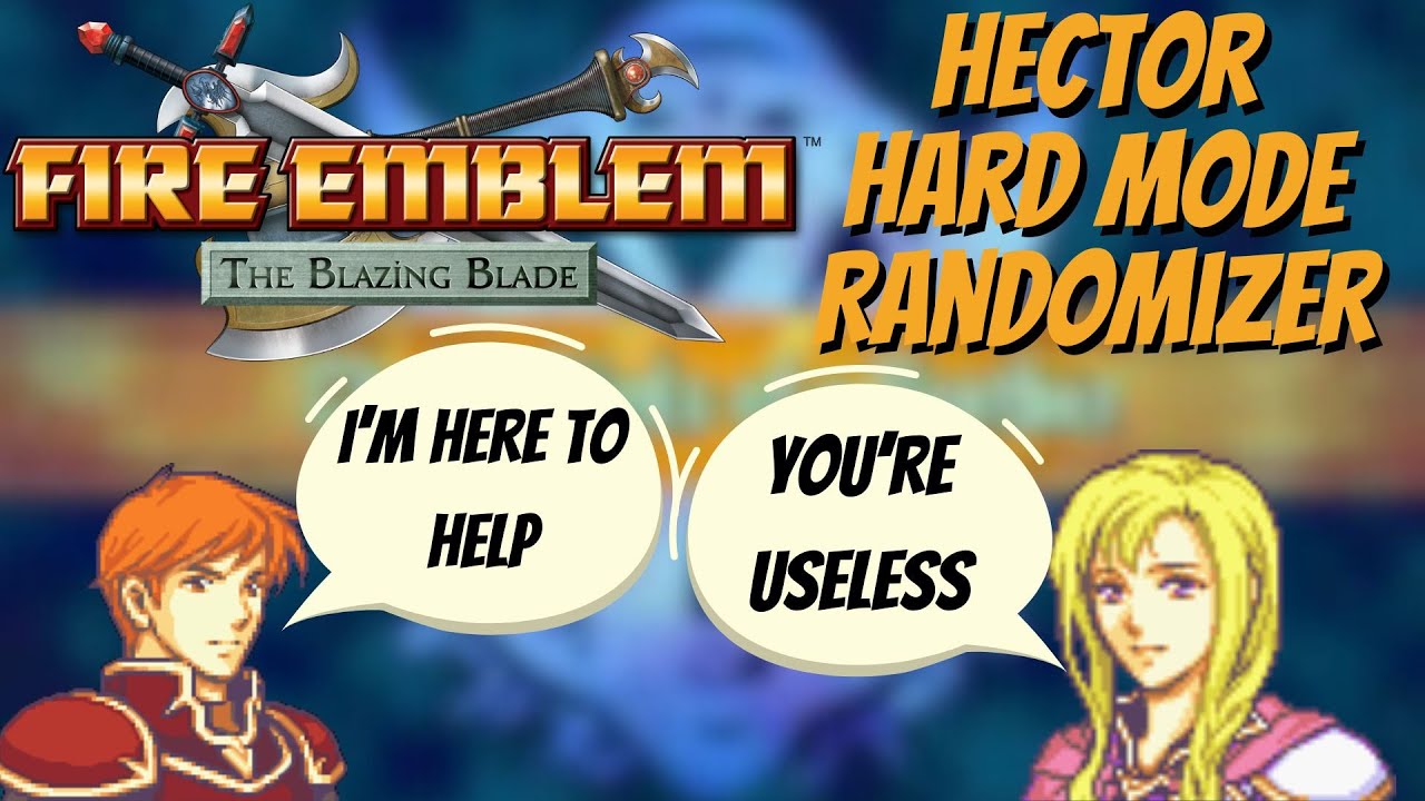 Hector Hard mode, but it's Harder! | Fire Emblem 7 Randomizer