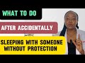 What to do Immediately after Unprotected Sex, To prevent HIV, STDs, UTI and Unwanted Pregnancy.