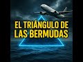 🌊 El Triángulo de las Bermudas: los misterios que la ciencia no puede explicar ✈️ | DatoMisterio”