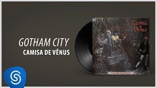 Camisa de Vênus - Gotham City (Álbum Completo: Batalhões de Estranhos) chords