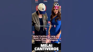 Melai Cantiveros Nang Ma Meet Ni Jason Francisco Si Ivana Alawi Talagang Confirm 