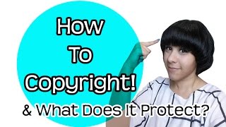 ❤ How To Copyright ❤ What it Protects & Application Process (How to register)