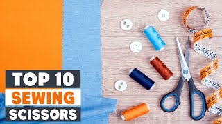 10 Best Sewing Scissors: What You Need in 2024