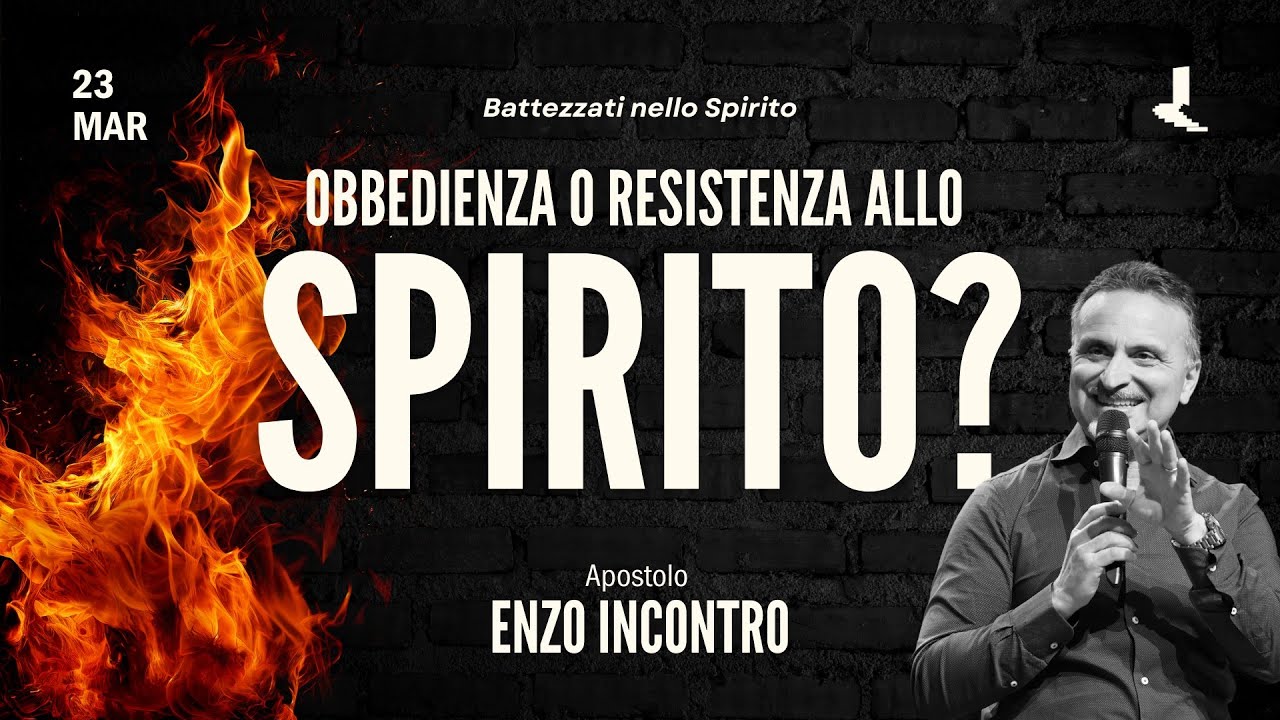 Obbedienza o resistenza allo Spirito? | Apostolo Enzo Incontro | 23 Marzo 2025
