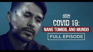 The Atom Araullo Specials: COVID-19: Nang Tumigil Ang Mundo | Full Episode