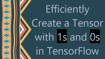 Efficiently Create a Tensor with 1s and 0s in TensorFlow