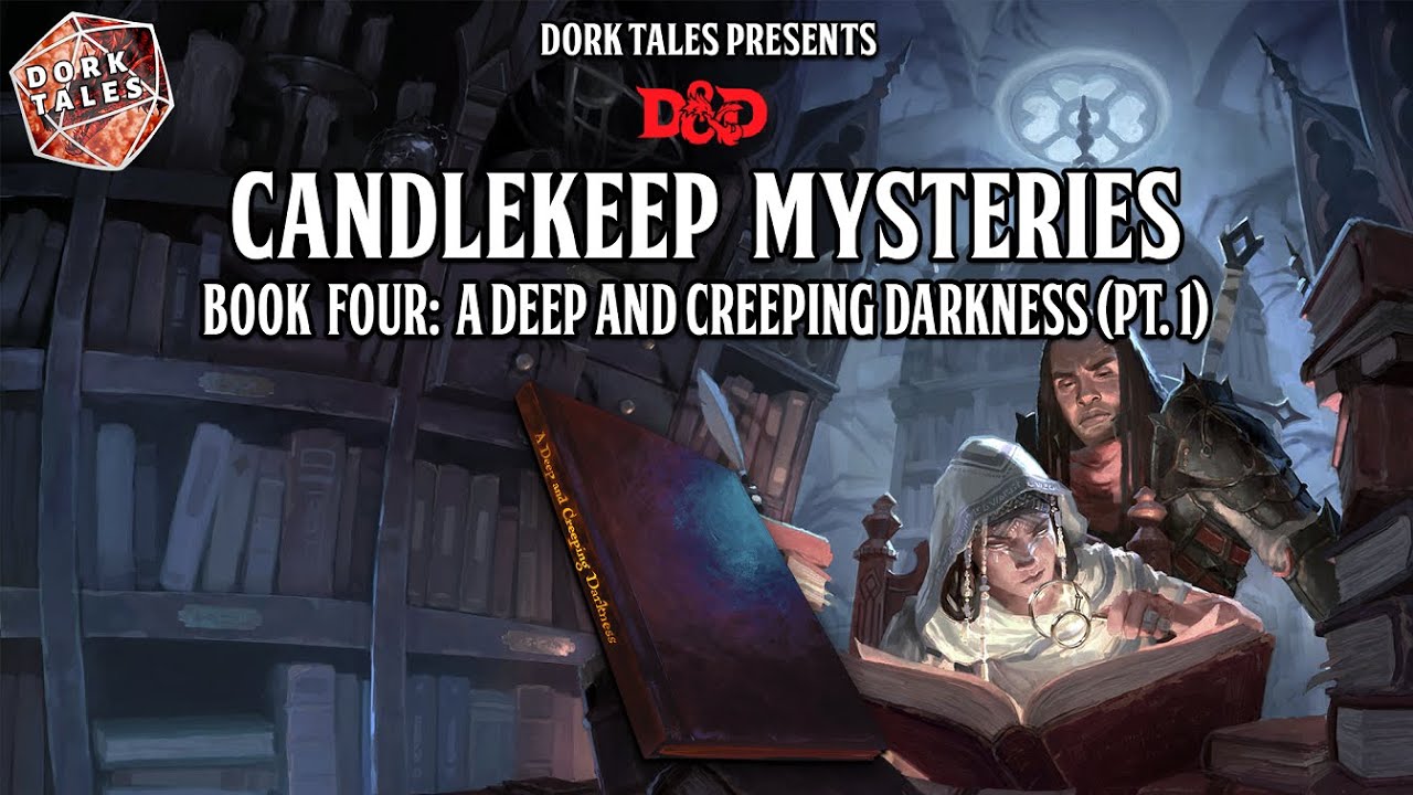 Candlekeep Mysteries Book Four A Deep and Creeping Darkness Pt.1