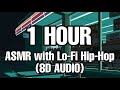 1 HOUR ASMR with Lo-Fi Chill Hip-Hop (8D MUSIC) | (Tapping, Scratching various objects) | EMI ASMR