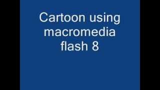 Cartoon using macromedia flash 8