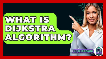 What Is Dijkstra Algorithm? - Next LVL Programming