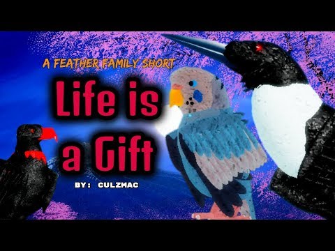 Life Is A Gift Short Film Roblox Feather Family Youtube - roblox feather family i bought phoenix d youtube