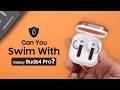 Are Galaxy Buds4 Pro Waterproof? Can You Swim With Them? - Here’s The Answer!