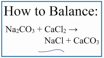 How to Balance Na2CO3 + CaCl2 = NaCl + CaCO3