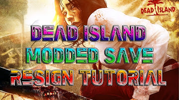 Dead Island | Modded Save Game | Resign Tutorial