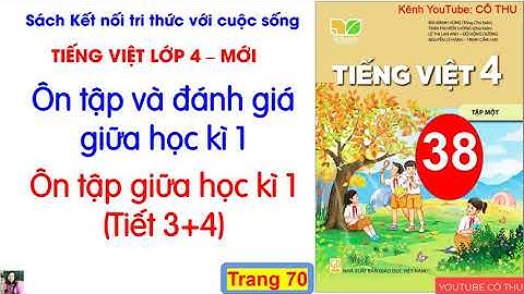 Ôn tập giữa học kì 1 |Tiếng Việt 4|Tiết  3, 4 | Kết nối tri thức| Trang 70| Cô Thu| #38