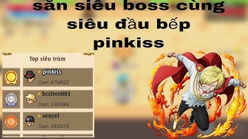 [HTTH] Săn boss cực gắt với siêu đầu bếp 4x