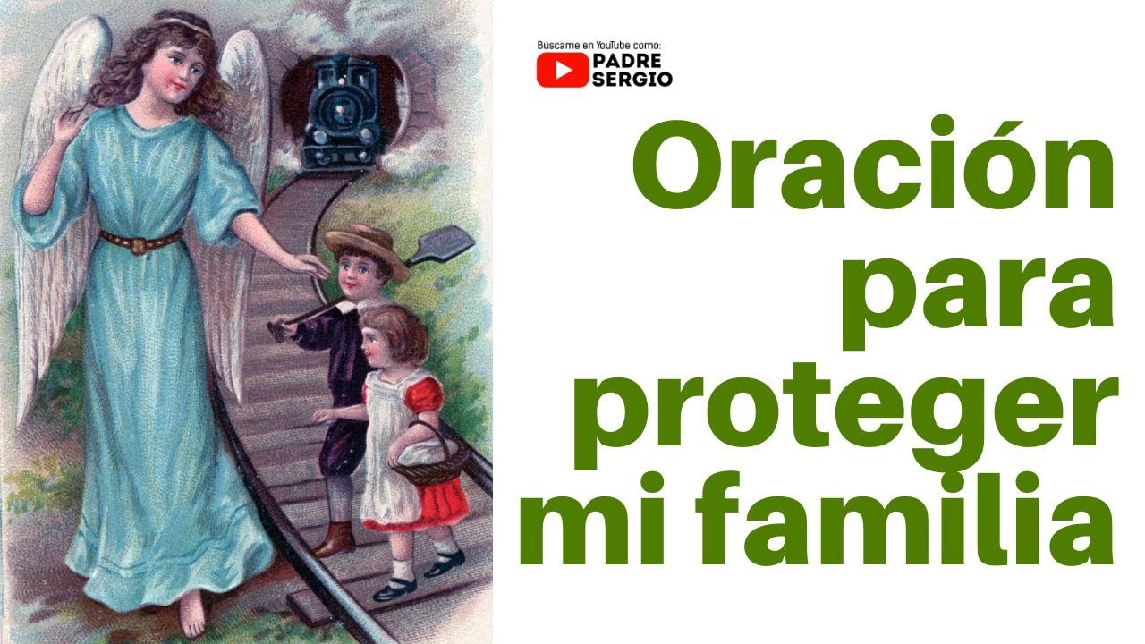 Oración para proteger a mi Familia - YouTube