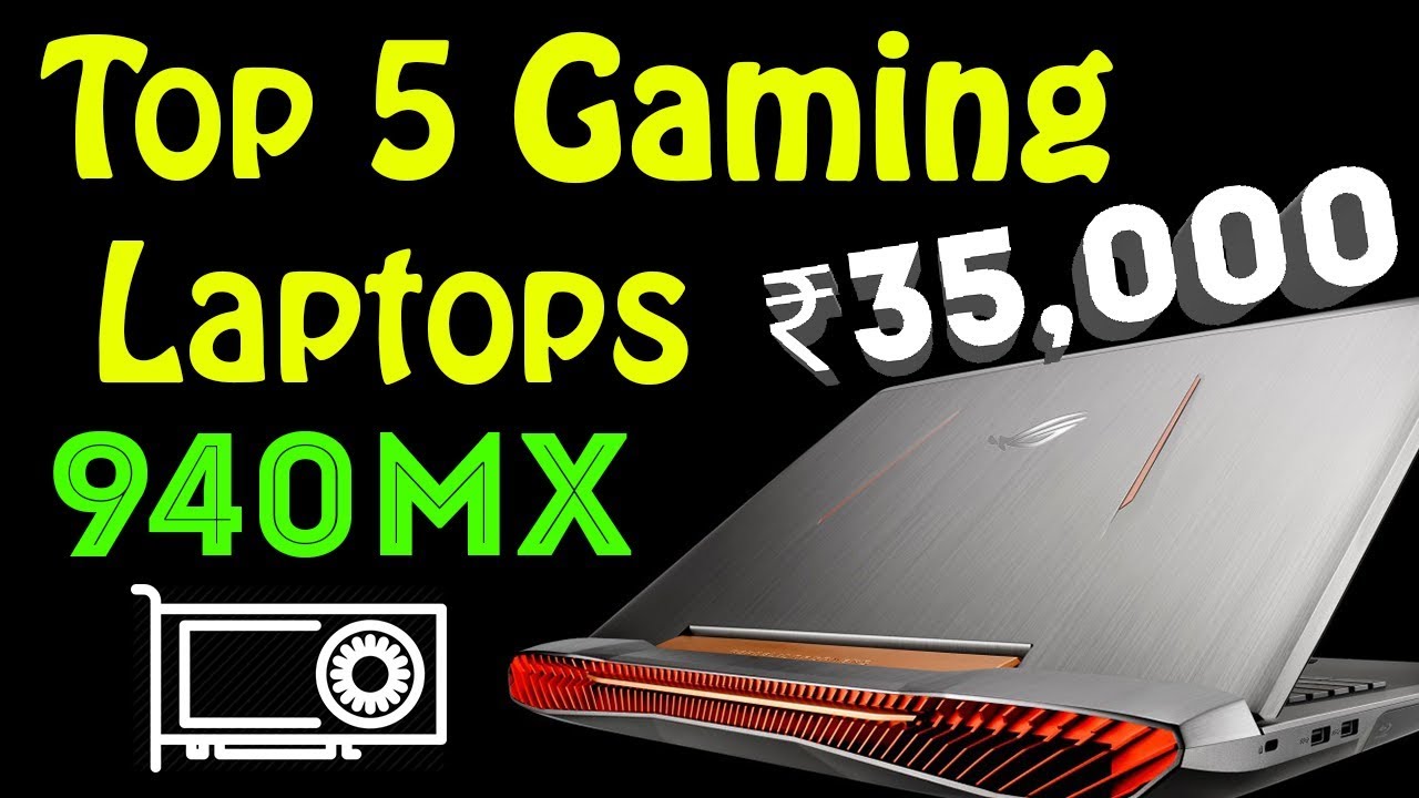 Top 5 Gaming Laptops WIth 940MX You Can Buy Now In Amazon & Flipkart