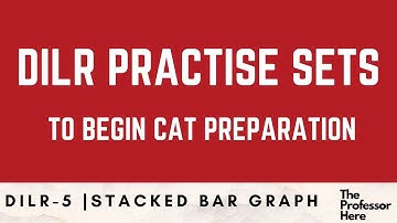 IIM CAT DILR Practise Sets | Start Preparing for DILR | Use of Stacked Bar Graph CAT 2021 | DILR 5