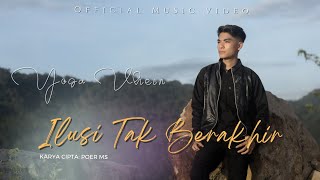 Ilusi tak berakhir-Yoga vhein ( official  music vidio )