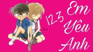 123 Em Yêu Anh || MV  || Haibara & Conan ||