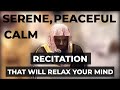 Calm peaceful relaxing recitation  sheikh saud asshuraim  classic voice light upon light