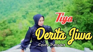 Derita Jiwa (Cheppy Umbara) - Tiya (Cover Dangdut) Musik & Lirik