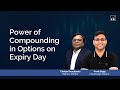 Power of Compounding in Options Trading on Expiry Day | #ELMLive
