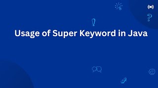 #2 Usage of Super Keyword in Java