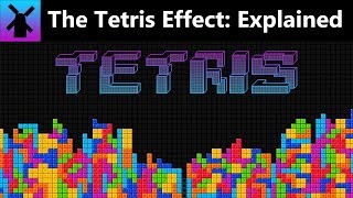 The Tetris Effect: Explained