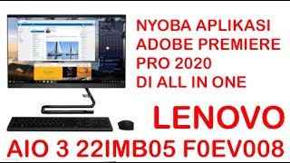 UJICOBA - Lenovo AIO 3-22IMB05  i5-10400T - AMD Radeon 625 - Adobe Premiere Pro 2020