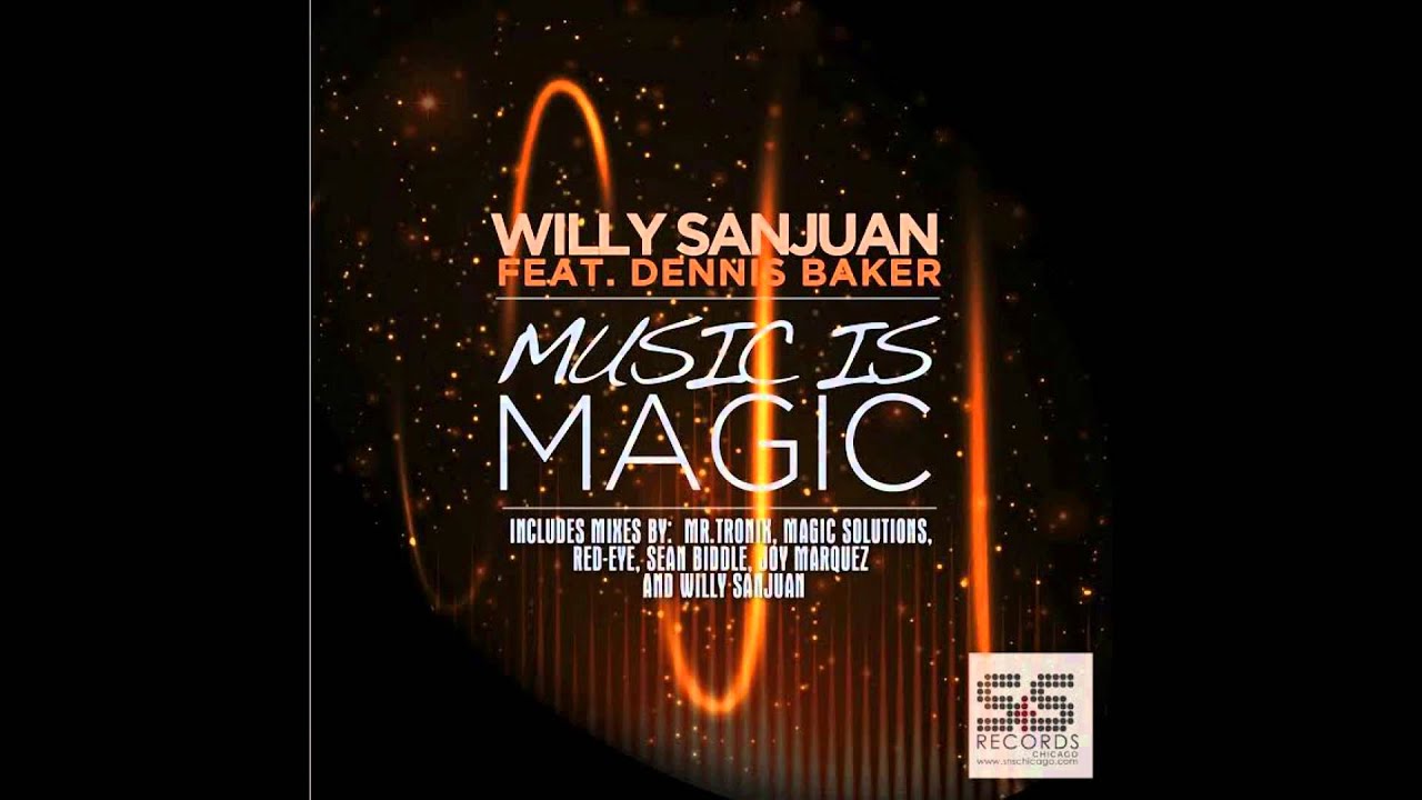 Willy Sanjuan - Music is Magic feat. Dennis Baker (Joy Marquez Remix)