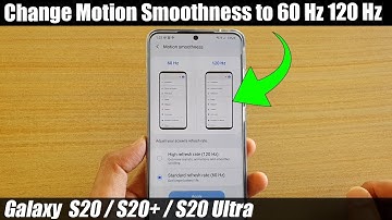 Galaxy S20/S20+: How to Change Motion Smoothness Display Refresh Rate to 120Hz / 60Hz