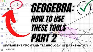 Instrumentation and Technology in Mathematics - On Using GeoGebra® - Part 3 How to Use Tools 4, 5