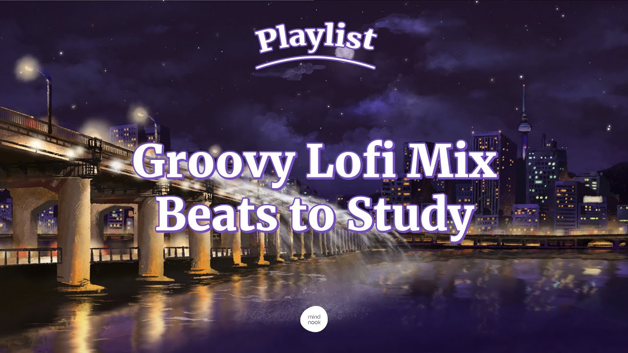 𝐏𝐥𝐚𝐲𝐥𝐢𝐬𝐭 Chill Lofi Mix at Late Night Riverside | Groovy Hip Hop Beats ...