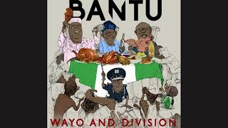 BANTU - Wayo And Division