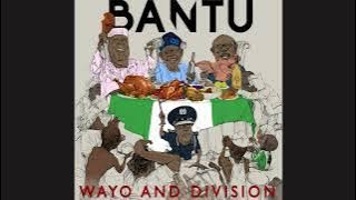 BANTU - Wayo And Division