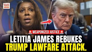 Weaponized Justice?!? Letitia James Rebukes Trump’s Political Hit Job Case.