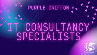 Transform Your IT Services with Purple Griffon | Expert Consultancy for Success